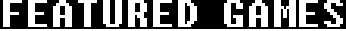 Featured Games